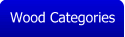 Wood Categories